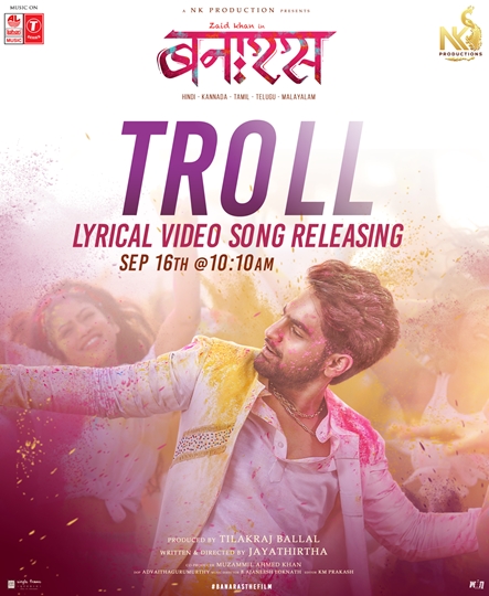 New Song TROLL SONG From BANARAS Movie Starring Zaid Khan And Sonal Monteiro To Release On 16th September